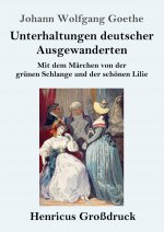 Unterhaltungen deutscher Ausgewanderten (Grossdruck)