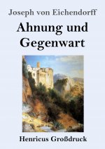 Ahnung und Gegenwart (Grossdruck)