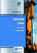 Hydraulika siłowa Zbiór zadań z rozwiązaniami