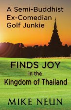 Semi-Buddhist Ex-Comedian Golf Junkie Finds Joy in the Kingdom of Thailand