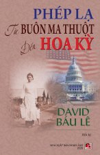 Phep Lạ Từ Buon Ma Thuột Đến Mỹ (soft cover)