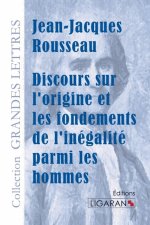 Discours sur l'origine et les fondements de l'inégalité parmi les hommes (grands caract?res)
