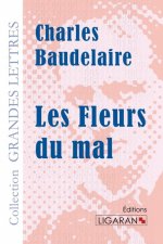 Les Fleurs du mal (grands caract?res)