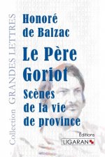 Le P?re Goriot (grands caract?res)