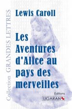 Les Aventures d'Alice au pays des merveilles (grands caract?res)