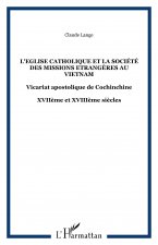 L'Eglise catholique et la société des Missions Etrang?res au Vietnam