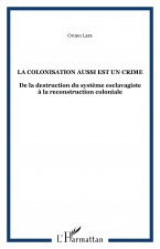La colonisation aussi est un crime