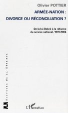Armée-Nation: divorce ou réconciliation ?