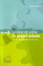 La mise en sc?ne du projet urbain