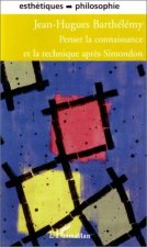 Penser la connaissance et la technique apr?s Simondon