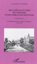Deux si?cles et demi de l'histoire d'une famille réunionnaise (deuxi?me volume)