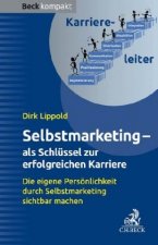 Selbstmarketing - der Schlüssel zur erfolgreichen Karriere