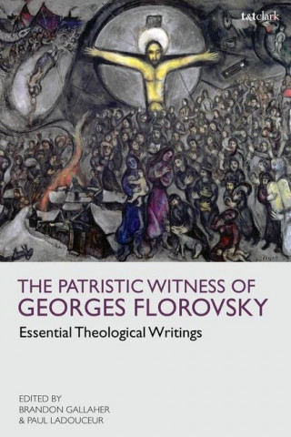 Patristic Witness of Georges Florovsky