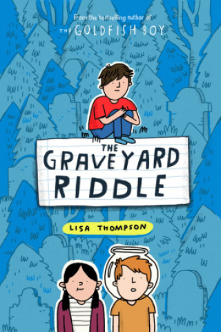 Graveyard Riddle (the new mystery from award-winn ing author of The Goldfish Boy)