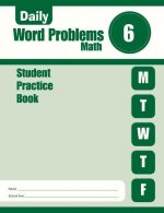 Daily Word Problems Math, Grade 6 Student Workbook