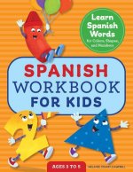 Spanish Workbook for Kids: Learn Spanish Words for Colors, Shapes, and Numbers