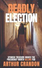 Deadly Election: Spanish treasure makes the Presidency worth killing for