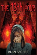 13th Hour, Part 1 & 2