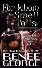 For Whom the Smell Tolls: A Paranormal Women's Fiction Novel