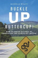 Buckle Up, Buttercup!