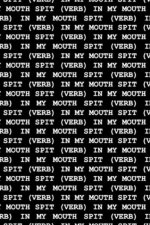 Spit (Verb) in My Mouth