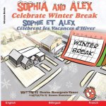 Sophia and Alex Celebrate Winter Break: Sophia et Alex Cél?brent les Vacances d'Hiver