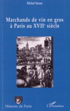 Marchands de vin en gros ? Paris au XVII?me si?cle