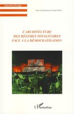 L'architecture des régimes totalitaires face ? la démocratis
