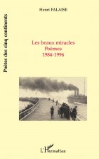 Les beaux miracles, po?mes, 1984-1996