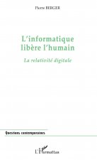 L'INFORMATIQUE LIB?RE L'HUMAIN