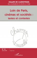 LOIN DE PARIS, CINÉMAS ET SOCIÉTÉS : textes et contextes