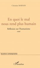 EN QUOI LE MAL NOUS REND PLUS HUMAIN
