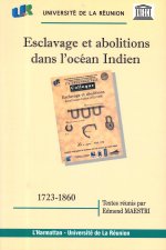ESCLAVAGE ET ABOLITIONS DANS L'OCÉAN INDIEN (1723-1860)