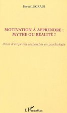 MOTIVATION ? APPRENDRE : MYTHE OU RÉALITÉ ?