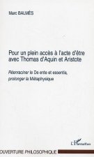 POUR UN PLEIN ACCES A L'ACTE D'ETRE AVEC THOMAS D'AQUIN ET ARISTOTE