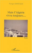Mais l'Algérie vivra toujours