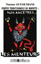 Contes traditionnels de Mayotte : nos anc?tres... les menteurs