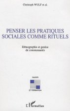 Penser les pratiques sociales comme rituels