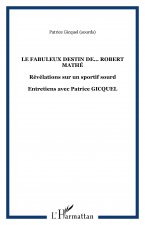Le fabuleux destin de... Robert Mathé