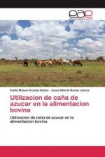 Utilizacion de cana de azucar en la alimentacion bovina