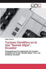 Turismo Cientifico en la Isla Sumak Allpa, Ecuador