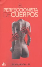 El perfeccionista de cuerpos