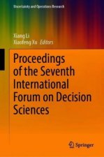 Proceedings of the Seventh International Forum on Decision Sciences