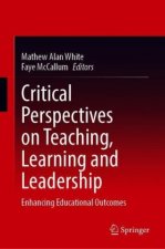 Critical Perspectives on Teaching, Learning and Leadership