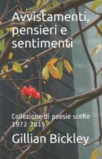 Avvistamenti, pensieri e sentimenti: Collezione di poesie scelte 1972-2015