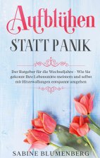Aufbluhen statt Panik