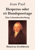 Hesperus oder 45 Hundsposttage (Grossdruck)