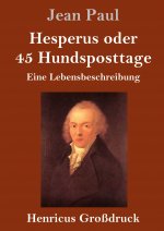 Hesperus oder 45 Hundsposttage (Grossdruck)