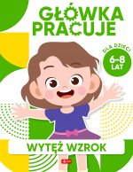 Wytęż wzrok. Główka pracuje