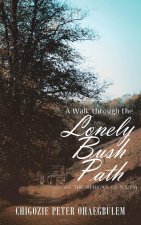 Walk through the Lonely Bush Path